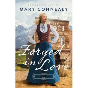 Forged in Love -- Mary Connealy